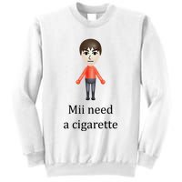 Mii Need A Cigarette Funny Sweatshirt