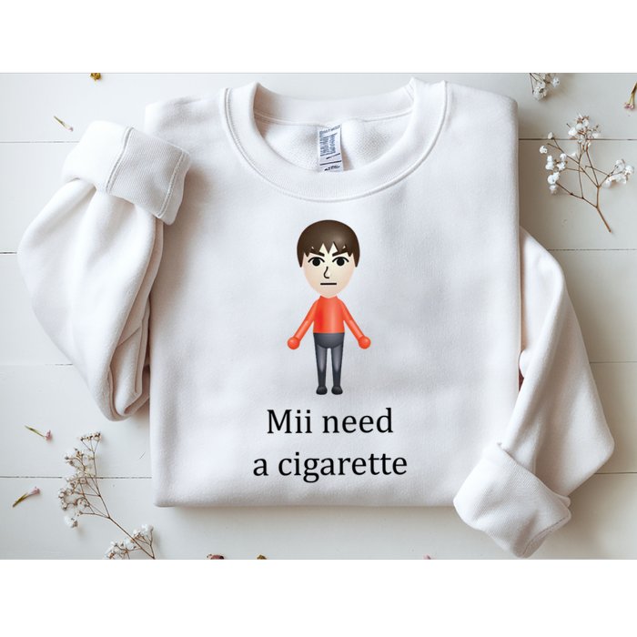 Mii Need A Cigarette Funny Sweatshirt