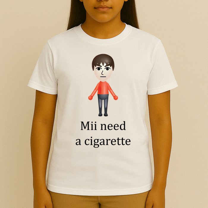 Mii Need A Cigarette Funny T-Shirt