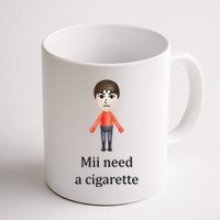 Mii Need A Cigarette Funny Mug