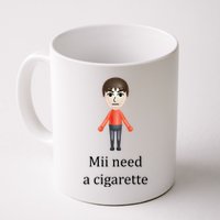 Mii Need A Cigarette Funny Mug