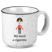Mii Need A Cigarette Funny 15oz Campfire Ceramic Mug