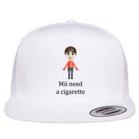 Mii Need A Cigarette Funny Flat Bill Trucker Hat