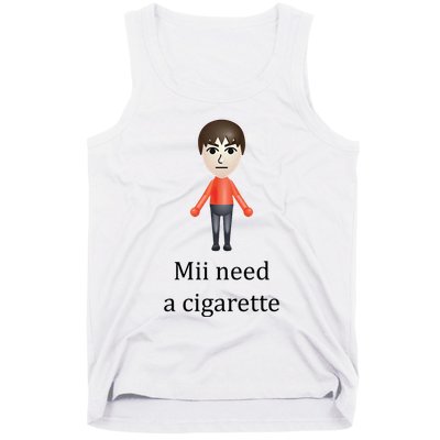 Mii Need A Cigarette Funny Tank Top
