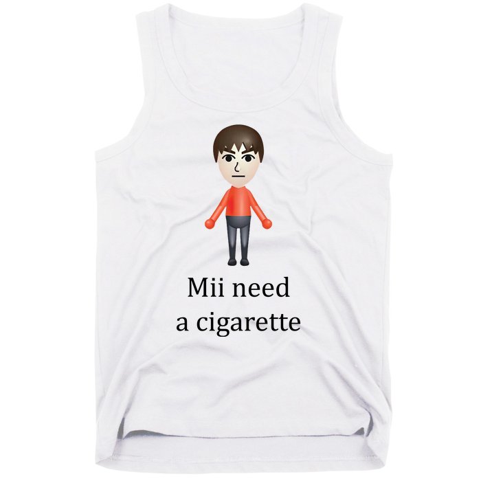 Mii Need A Cigarette Funny Tank Top