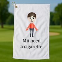 Mii Need A Cigarette Funny Golf Towel