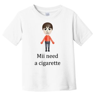 Mii Need A Cigarette Funny Toddler T-Shirt