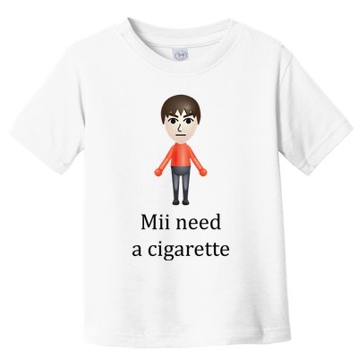Mii Need A Cigarette Funny Toddler T-Shirt