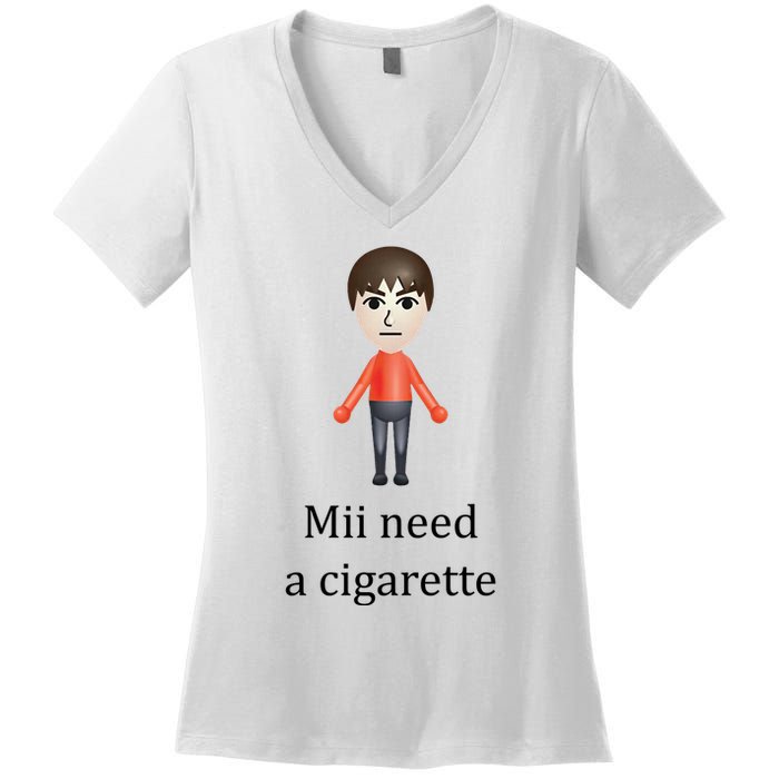 Mii Need A Cigarette Funny Women's V-Neck T-Shirt