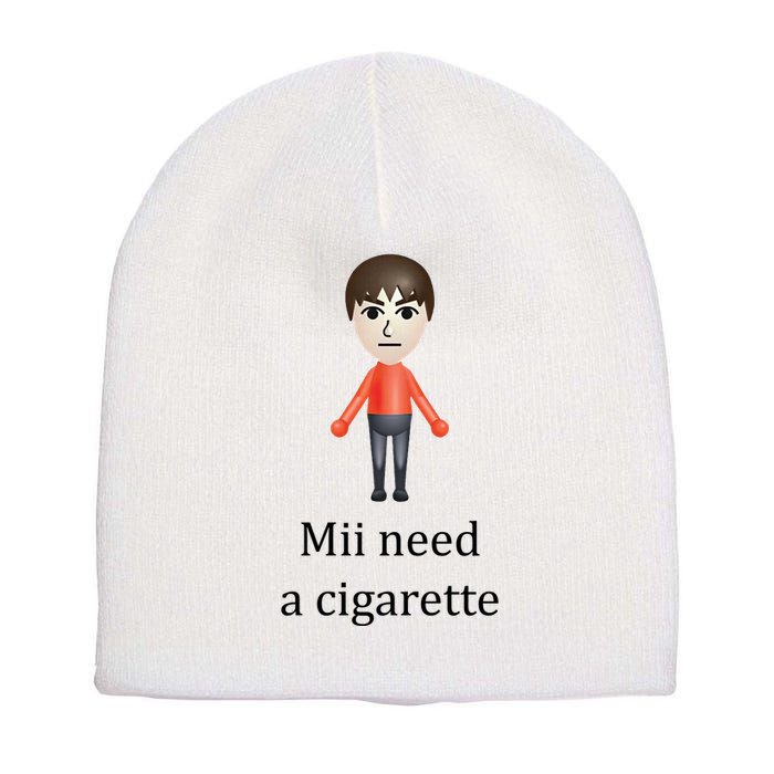 Mii Need A Cigarette Funny Short Acrylic Beanie