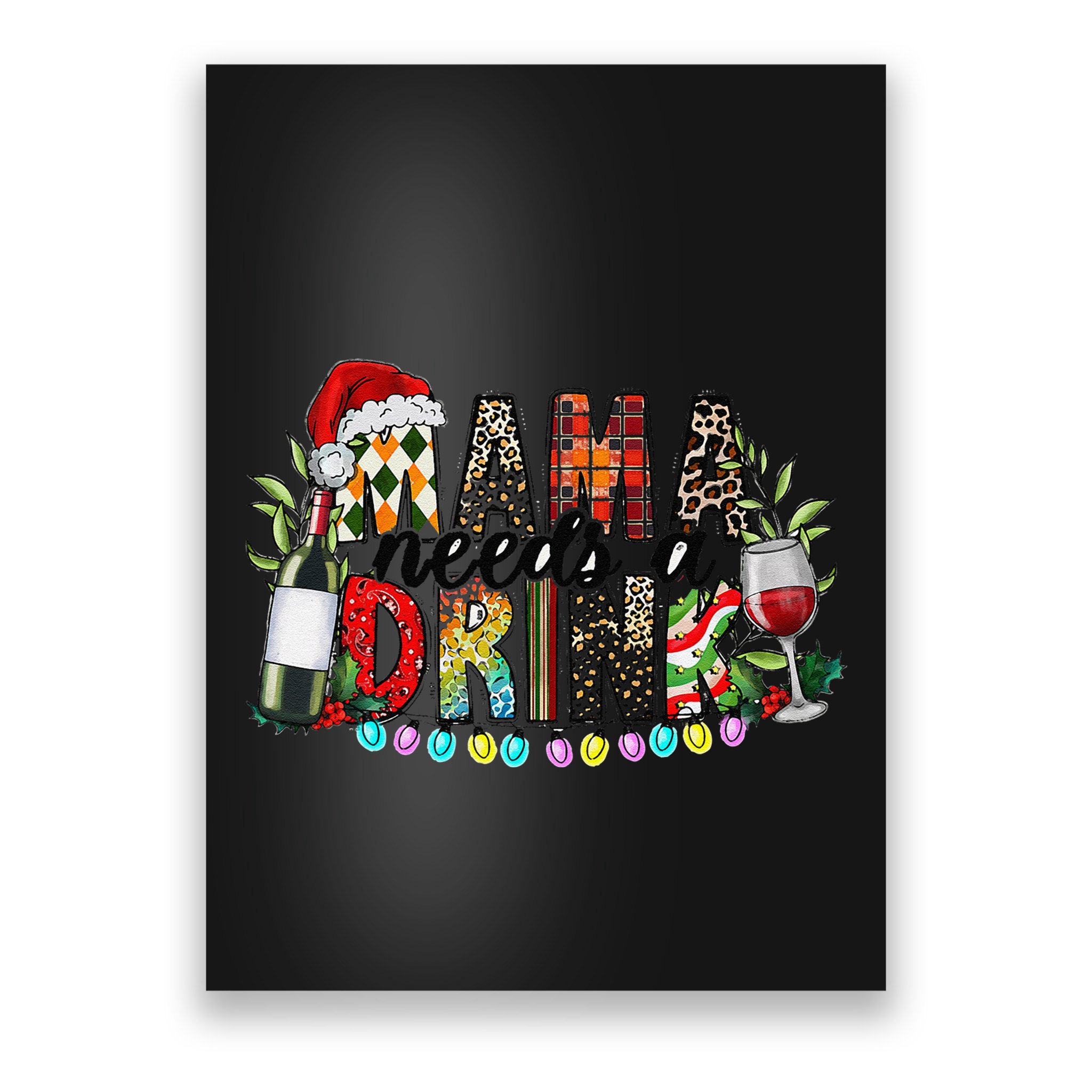 Mama Needs A Drink Christmas Matching Family Alcohol Lover Poster