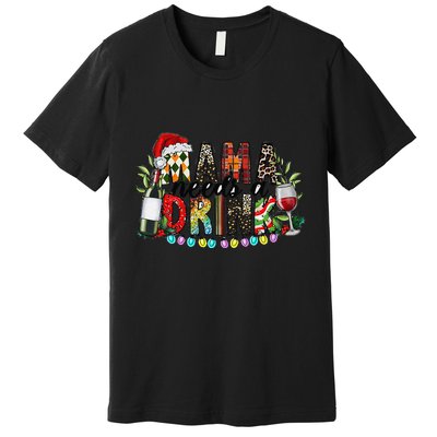 Mama Needs A Drink Christmas Matching Family Alcohol Lover Premium T-Shirt