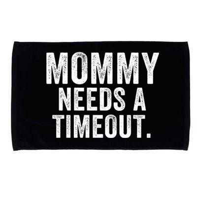 Mommy Needs A Timeout Gift For Her Mommy Gift Funny Mommy Funny Mother’S Day Microfiber Hand Towel