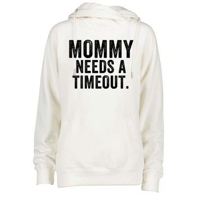 Mommy Needs A Timeout Gift For Her Mommy Gift Funny Mommy Funny Mother’S Day Womens Funnel Neck Pullover Hood