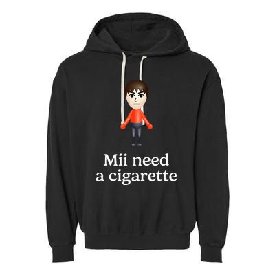 Mii Need A Cigarette Garment-Dyed Fleece Hoodie