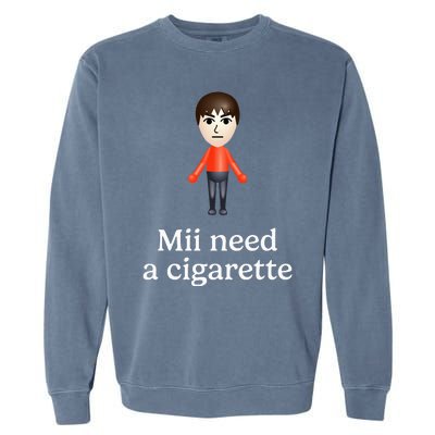 Mii Need A Cigarette Garment-Dyed Sweatshirt