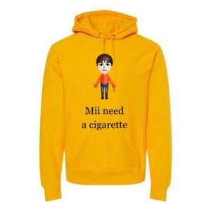 Mii Need A Cigarette Premium Hoodie