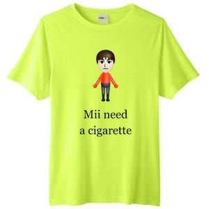 Mii Need A Cigarette Tall Fusion ChromaSoft Performance T-Shirt