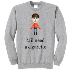 Mii Need A Cigarette Sweatshirt