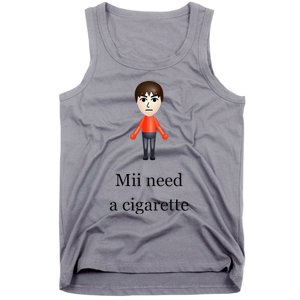 Mii Need A Cigarette Tank Top