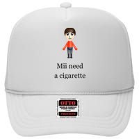 Mii Need A Cigarette High Crown Mesh Back Trucker Hat