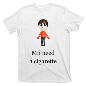 Mii Need A Cigarette T-Shirt