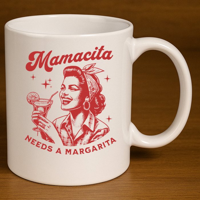 Mamacita Needs A Margarita 11oz C Handle Ceramic Mug