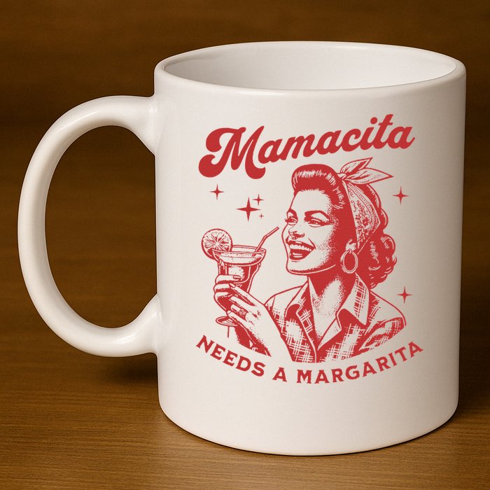 Mamacita Needs A Margarita 11oz C Handle Ceramic Mug
