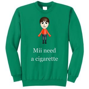 Mii Need A Cigarette Sweatshirt