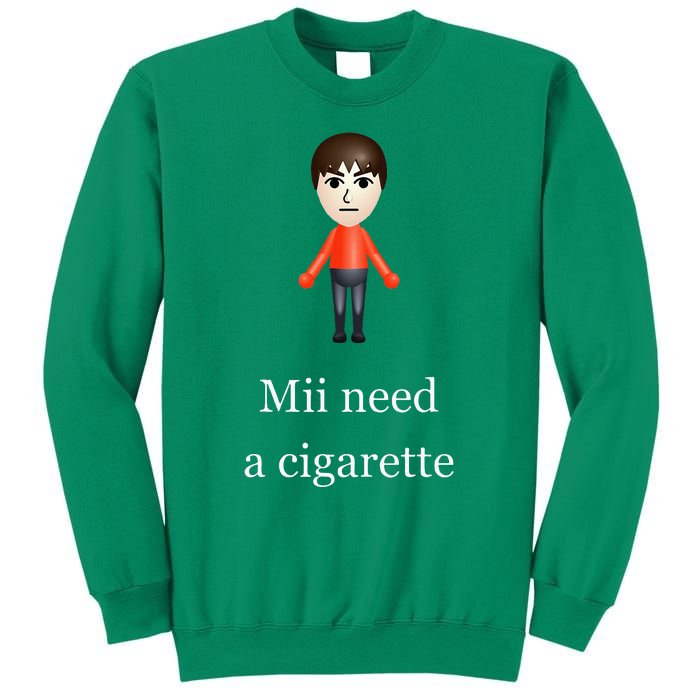 Mii Need A Cigarette Sweatshirt