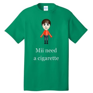 Mii Need A Cigarette Tall T-Shirt