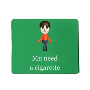 Mii Need A Cigarette Mousepad