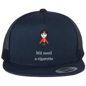 Mii Need A Cigarette Flat Bill Trucker Hat