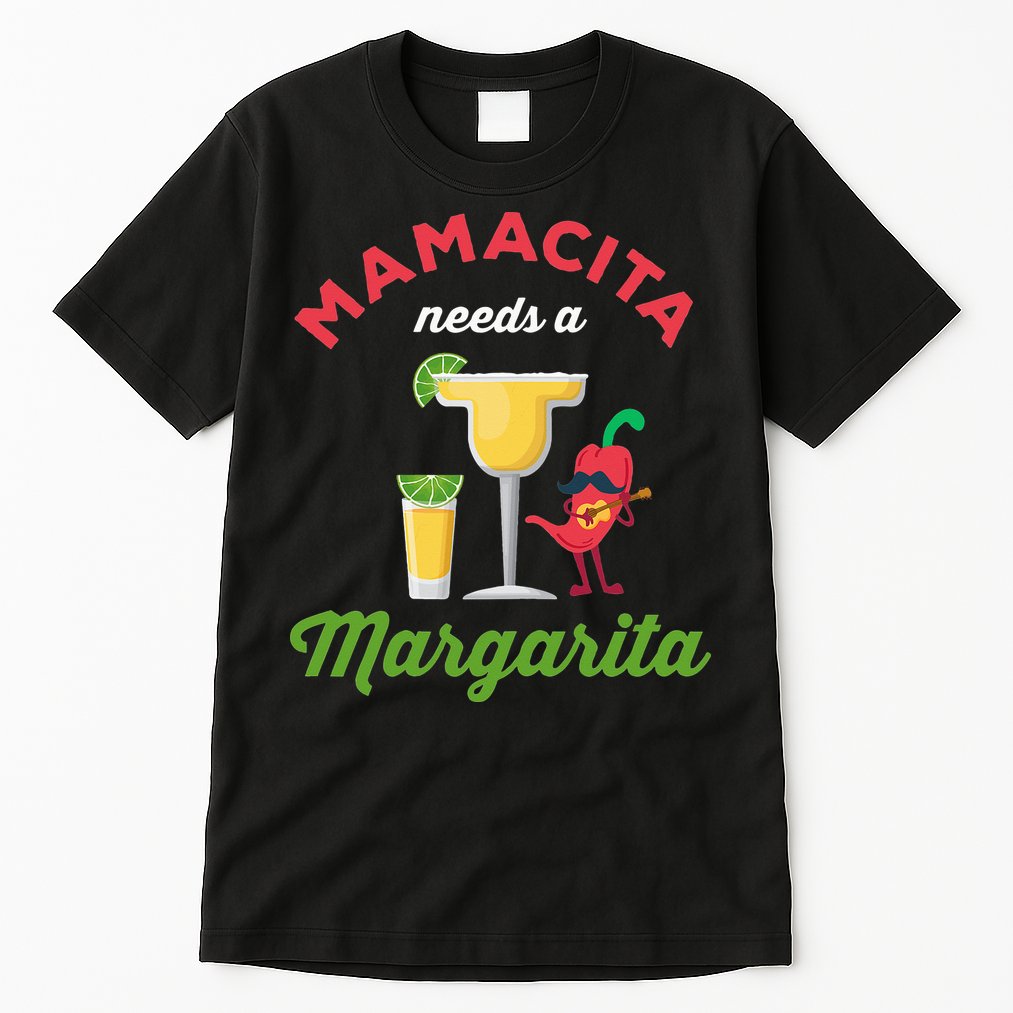 Mamacita Needs a Margarita Tall T-Shirt