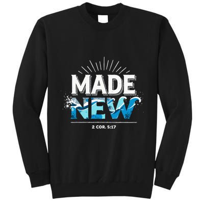 Made New Baptized Baptism Tall Sweatshirt