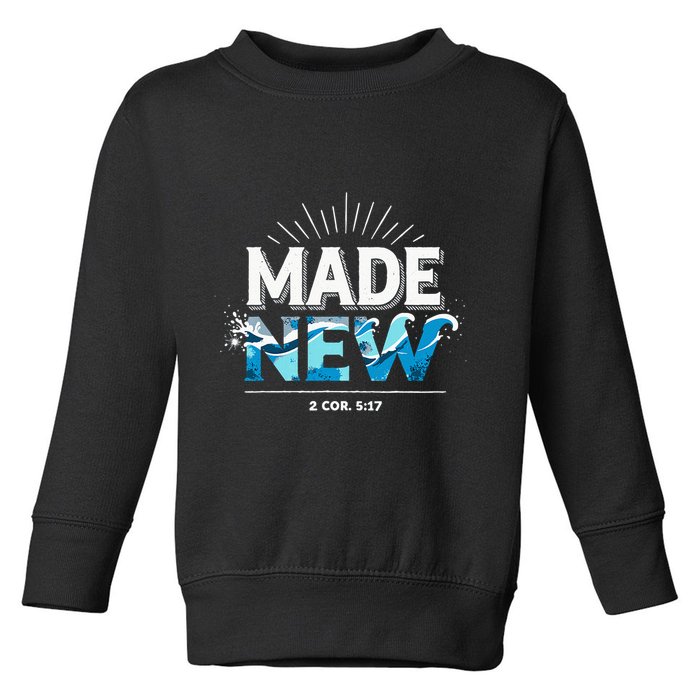 Made New Baptized Baptism Toddler Sweatshirt