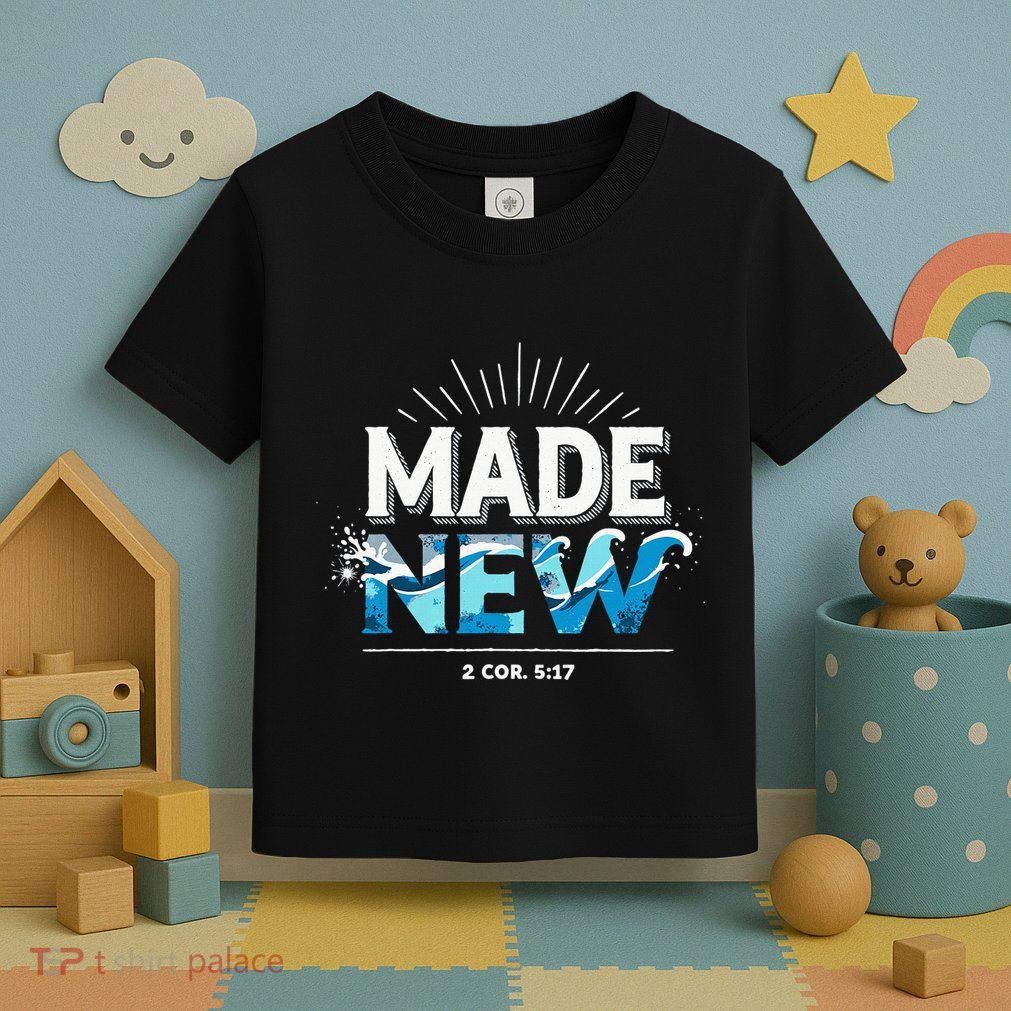 Made New Baptized Baptism Toddler T-Shirt