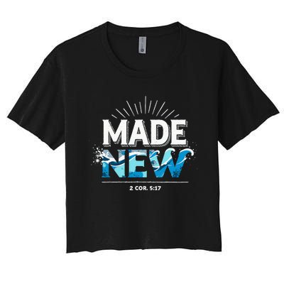 Made New Baptized Baptism Women's Crop Top Tee