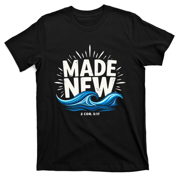 Made New Baptized Baptism T-Shirt