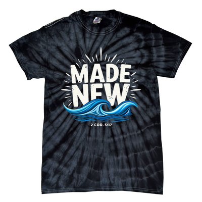 Made New Baptized Baptism Tie-Dye T-Shirt