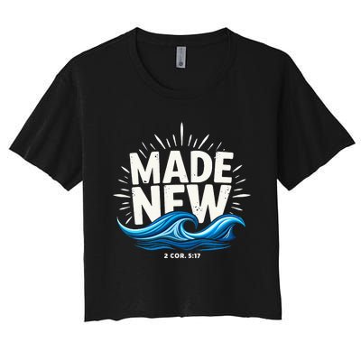 Made New Baptized Baptism Women's Crop Top Tee