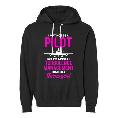 May Not Be A Pilot But Pro At Turbulence Management Garment-Dyed Fleece Hoodie