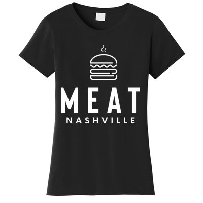 Meat Nashville Burger Grilling Women's T-Shirt