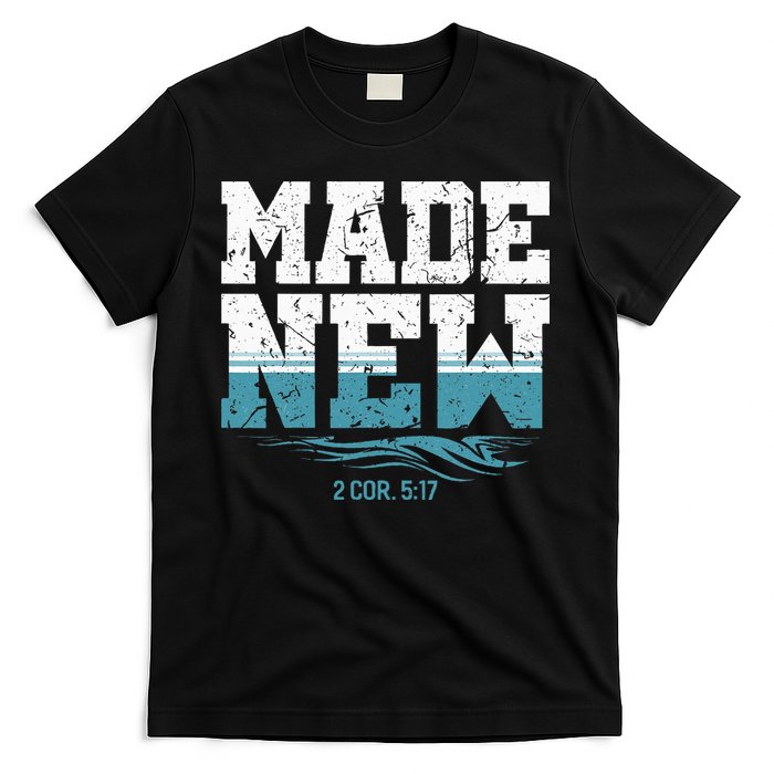 Made New Baptism Christian For  T-Shirt