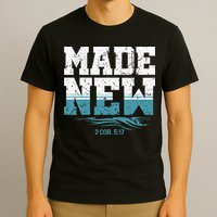 Made New Baptism Christian For  T-Shirt