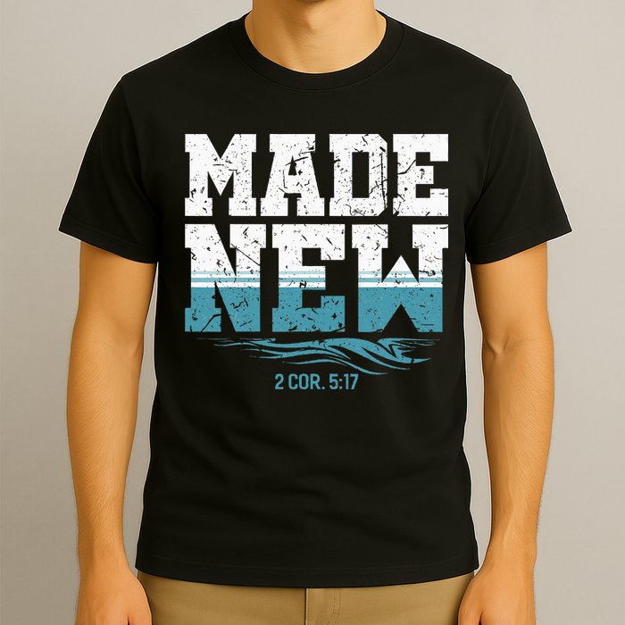 Made New Baptism Christian For  T-Shirt