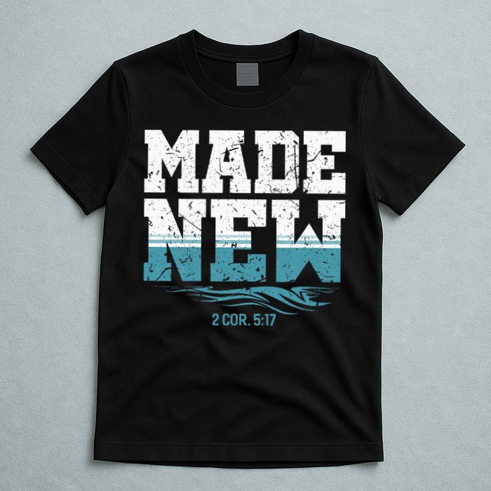 Made New Baptism Christian For  T-Shirt