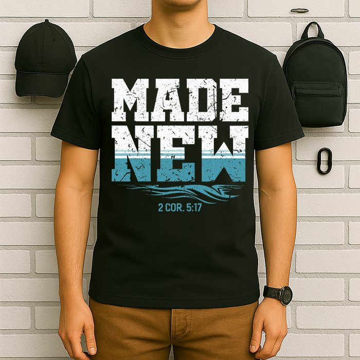 Made New Baptism Christian For  T-Shirt