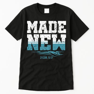 Made New Baptism Christian For  Tall T-Shirt
