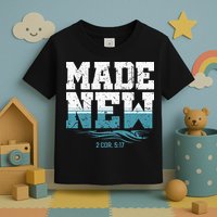 Made New Baptism Christian For  Toddler T-Shirt